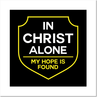 In Christ Alone My Hope is Found Posters and Art